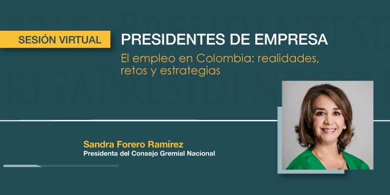 Colombia desde la mirada del Consejo Gremial Nacional